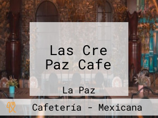 Las Cre Paz Cafe