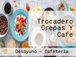 Trocadero Crepas Y Cafe