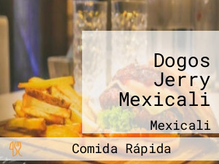 Dogos Jerry Mexicali