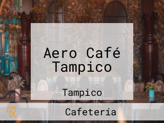 Aero Café Tampico