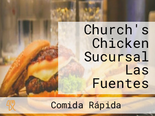 Church's Chicken Sucursal Las Fuentes