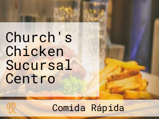 Church's Chicken Sucursal Centro