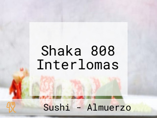 Shaka 808 Interlomas