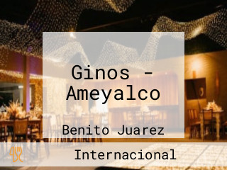 Ginos - Ameyalco