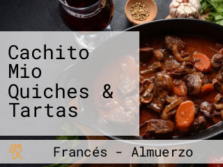 Cachito Mio Quiches & Tartas