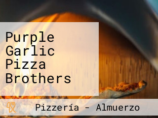 Purple Garlic Pizza Brothers