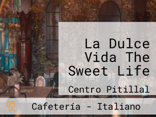 La Dulce Vida The Sweet Life