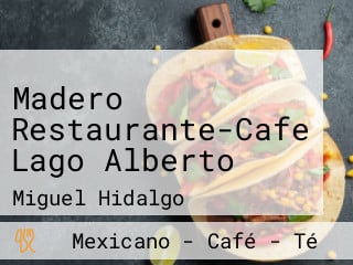 Madero Restaurante-Cafe Lago Alberto