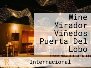 Wine Mirador Viñedos Puerta Del Lobo