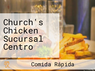 Church's Chicken Sucursal Centro