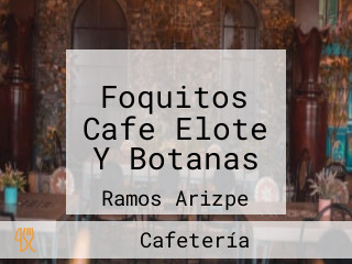 Foquitos Cafe Elote Y Botanas