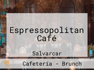 Espressopolitan Café