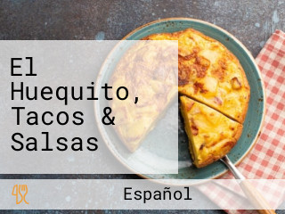 El Huequito, Tacos & Salsas