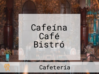 Cafeína Café Bistró