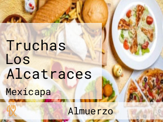Truchas Los Alcatraces