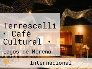 Terrescalli • Café Cultural •