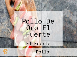 Pollo De Oro El Fuerte