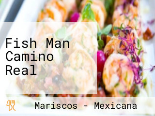 Fish Man Camino Real