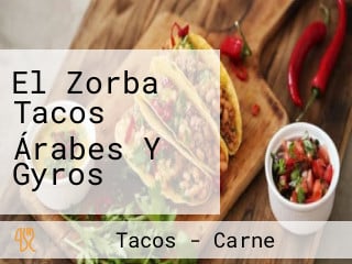 El Zorba Tacos Árabes Y Gyros