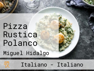 Pizza Rustica Polanco