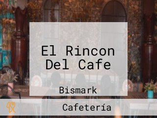 El Rincon Del Cafe