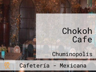 Chokoh Cafe