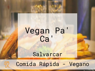 Vegan Pa' Ca'