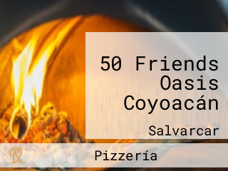 50 Friends Oasis Coyoacán