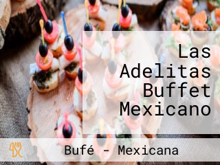 Las Adelitas Buffet Mexicano