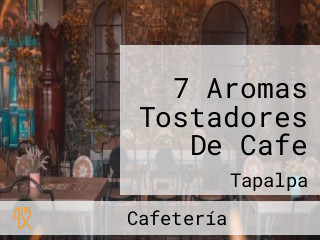 7 Aromas Tostadores De Cafe