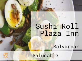 Sushi Roll Plaza Inn