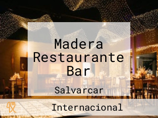 Madera Restaurante Bar