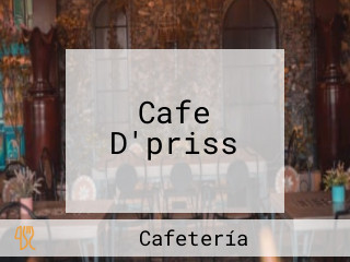 Cafe D'priss