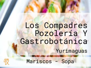 Los Compadres Pozolería Y Gastrobotánica