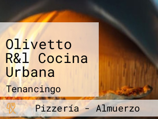 Olivetto R&l Cocina Urbana