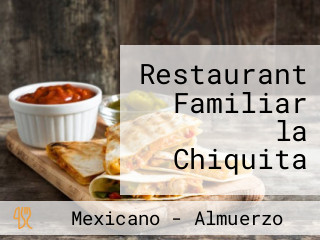 Restaurant Familiar la Chiquita