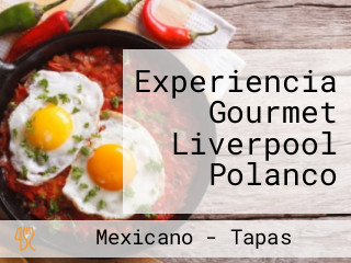 Experiencia Gourmet Liverpool Polanco