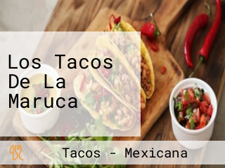 Los Tacos De La Maruca