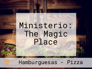 Ministerio: The Magic Place