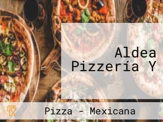 Aldea Pizzería Y