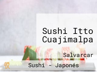 Sushi Itto Cuajimalpa