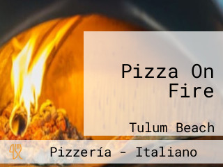 Pizza On Fire