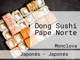 Dong Sushi Pape Norte