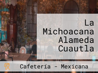 La Michoacana Alameda Cuautla