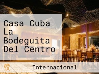 Casa Cuba La Bodeguita Del Centro