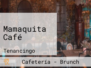 Mamaquita Café