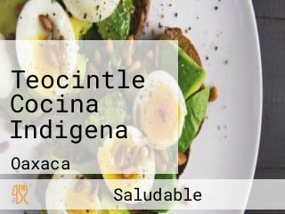 Teocintle Cocina Indigena