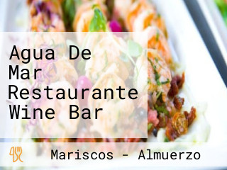 Agua De Mar Restaurante Wine Bar