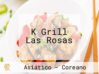 K Grill Las Rosas