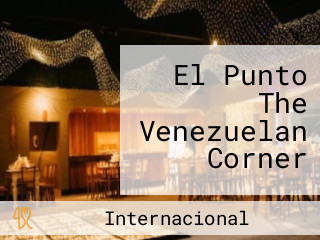 El Punto The Venezuelan Corner